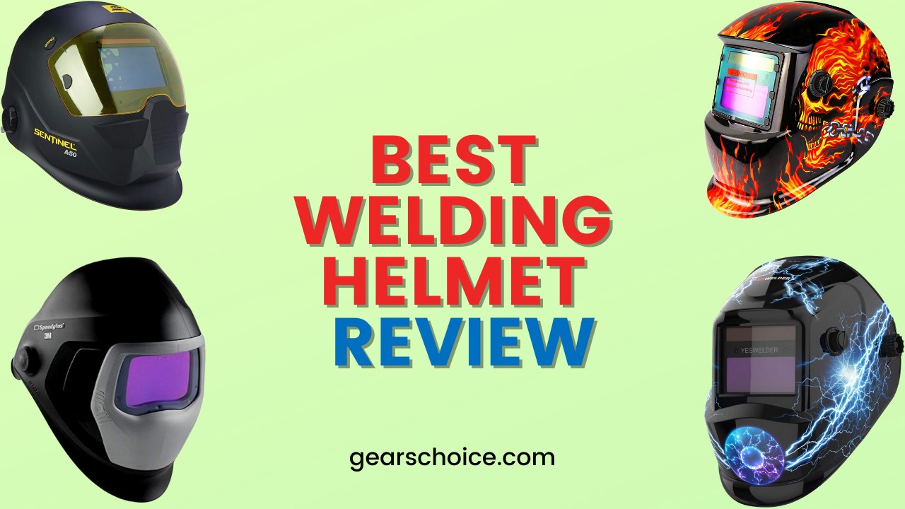 Best Welding Helmet Reviews - Top 10 Picks For Your Safety