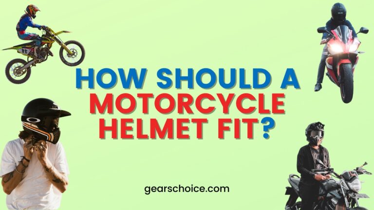 How should a motorcycle helmet fit?