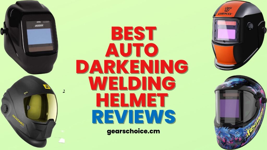 Best Auto Darkening Welding Helmet Reviews